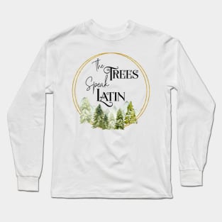 Raven Cycle- The Trees Speak Latin Long Sleeve T-Shirt